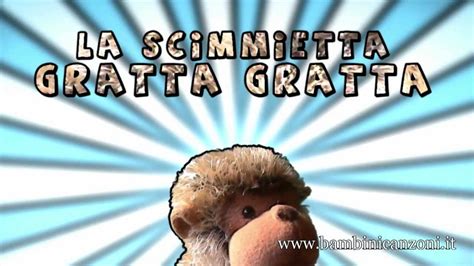 La scimmietta gratta gratta .